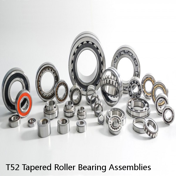 T52 Tapered Roller Bearing Assemblies