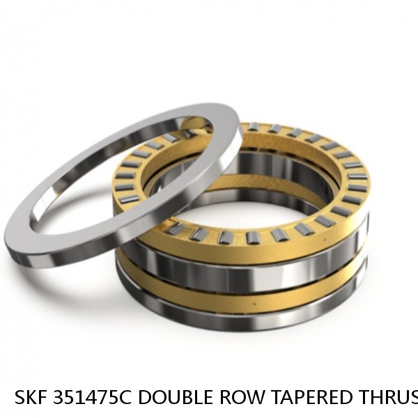 SKF 351475C DOUBLE ROW TAPERED THRUST ROLLER BEARINGS